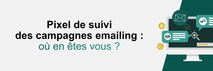 Pixel de suivi des campagnes emailing